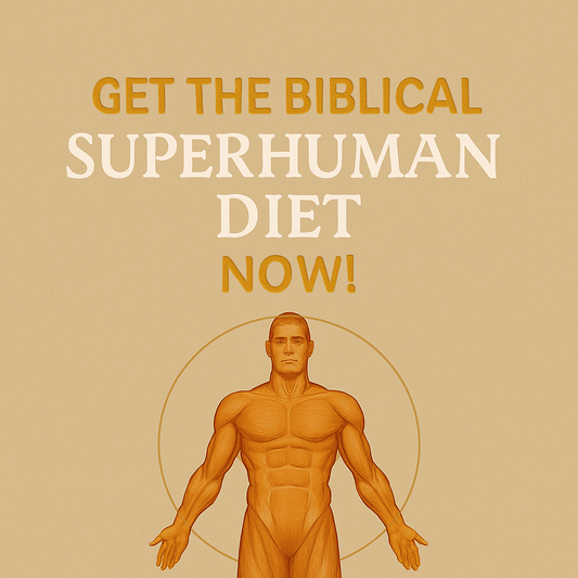 Biblical Superhuman Diet