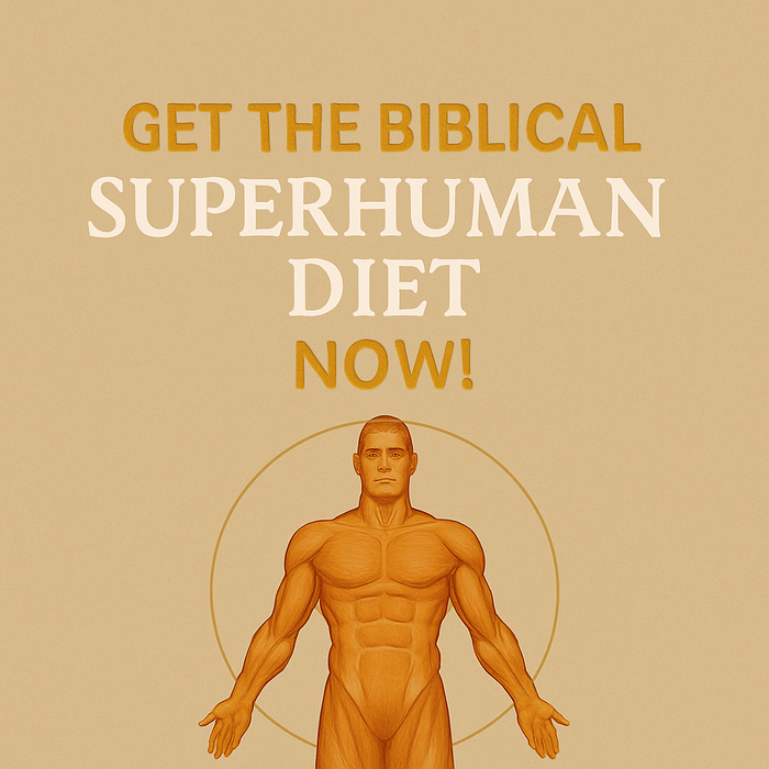 Biblical Superhuman Diet
